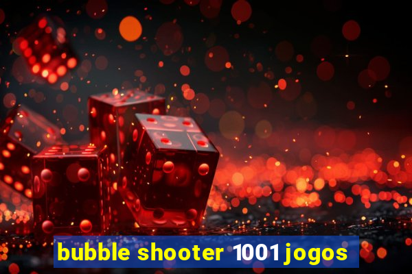 bubble shooter 1001 jogos